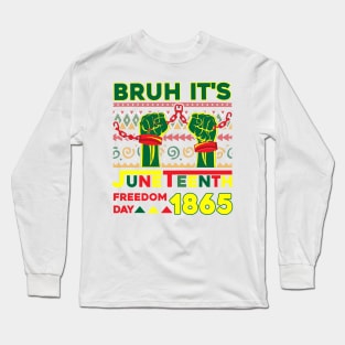 Bruh It's Juneteenth Freedom 1865 Juneteenth Black Freedom Gift For Men Women Long Sleeve T-Shirt